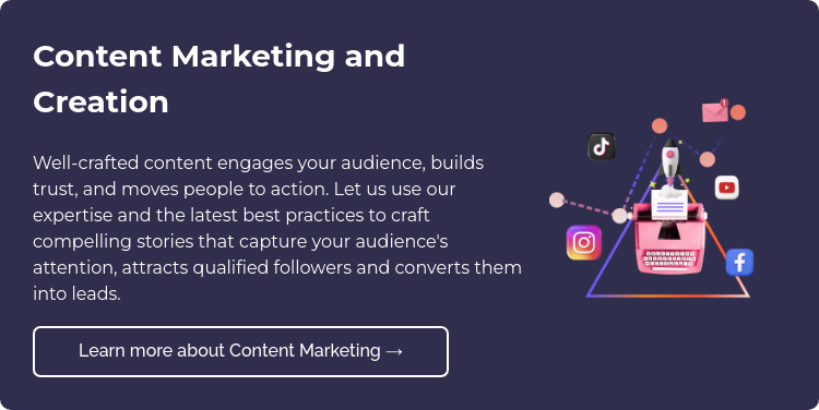 Content Marketing and Creation Well-crafted content engages your audience, builds trust, and moves people to action. Let us use our expertise and the latest best practices to craft compelling stories that capture your audience's attention, attracts qualified followers and converts them into leads.  